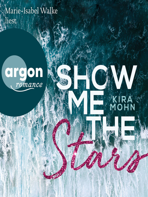 Title details for Show Me the Stars--Leuchtturm-Trilogie, Band 1 by Kira Mohn - Wait list